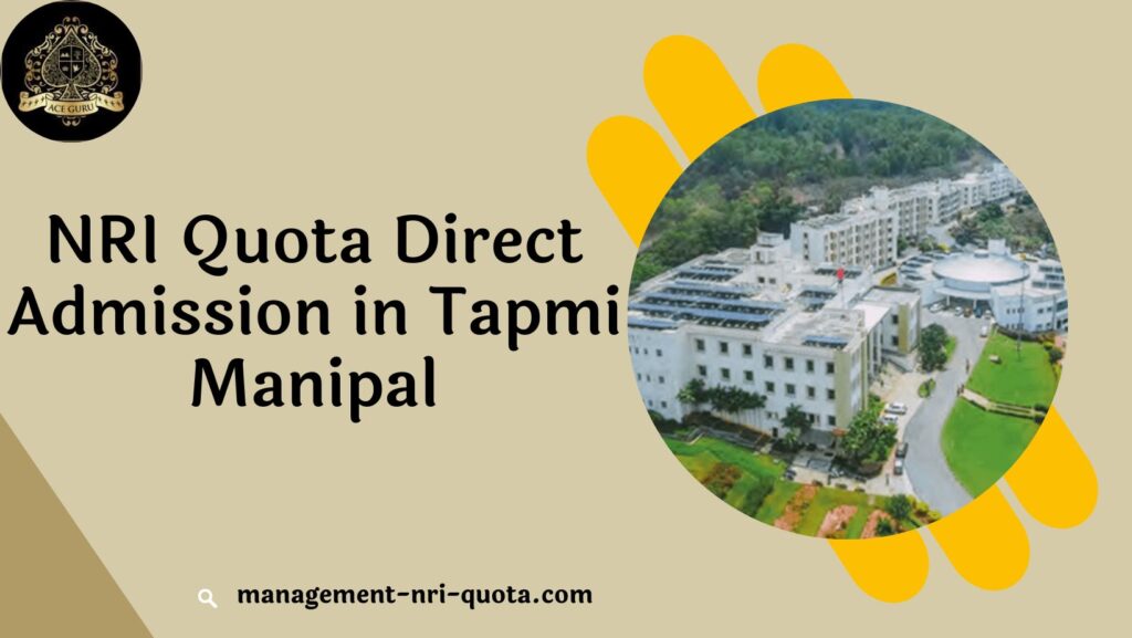 NRI Quota Direct Admission in Tapmi Manipal