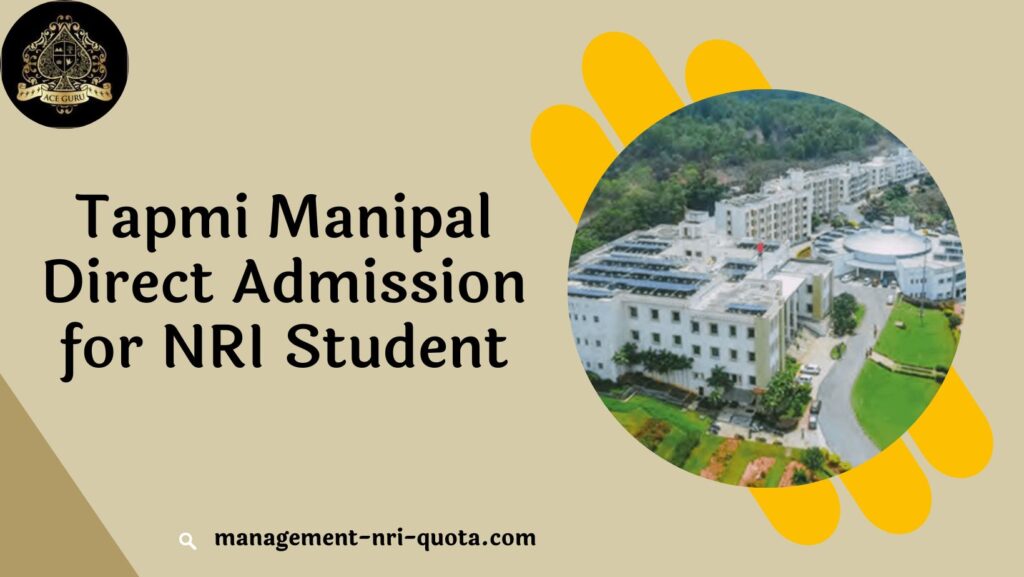 Tapmi Manipal Direct Admission for NRI Student