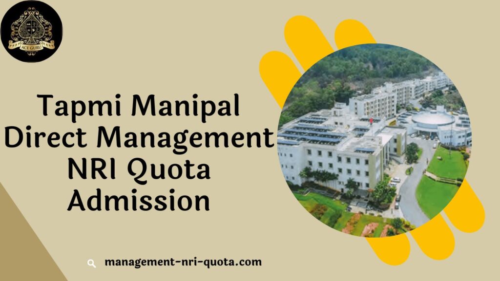 Tapmi Manipal Direct Management NRI Quota Admission