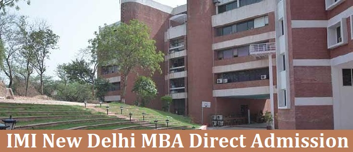 Direct Admission in IMI New Delhi for MBA Program